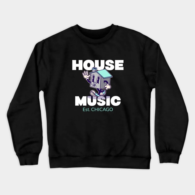 HOUSE MUSIC - Est. CHICAGO Crewneck Sweatshirt by DISCOTHREADZ 